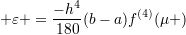 \small \varepsilon =\frac{-h^{4}}{180}(b-a)f^{(4)}(\mu )